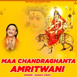 Maa Chandraghanta Amritwani